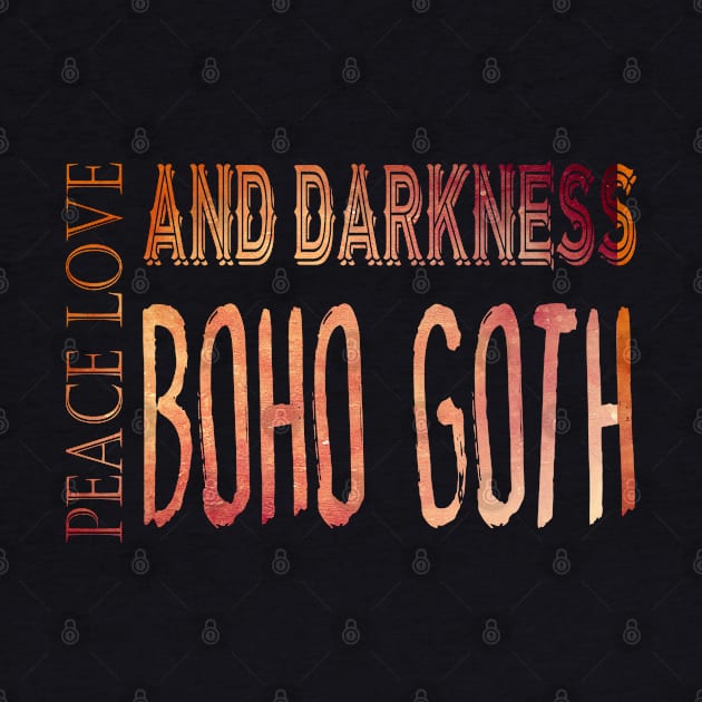 Peace Love and Darkness - Boho Goth - Bohemian Goth, Dark Hippie, Gothic - orange by Wanderer Bat